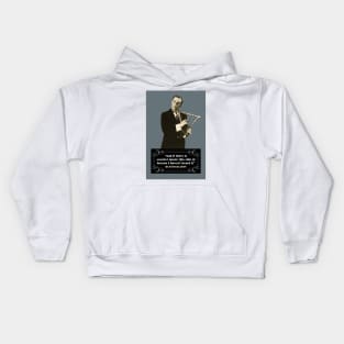 Buster Keaton Quotes: "And If There Is Sweeter Music This Side Of Heaven I Haven't Heard It" Kids Hoodie
